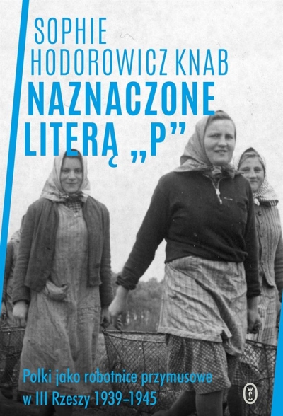 Naznaczone literą P. Polki jako robotnice przymu