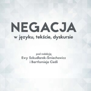 Negacja w języku, tekście, dyskursie