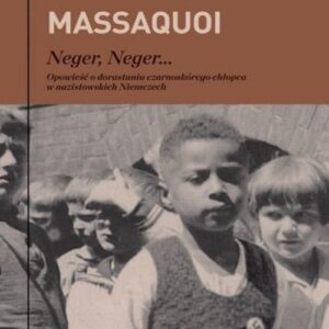 Neger, neger?. Opowieść o dorastaniu czarnoskórego chłopca w nazistowskich Niemczech