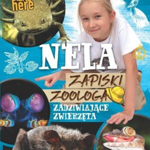 Nela Zapiski zoologa Zadziwiające zwierzęta