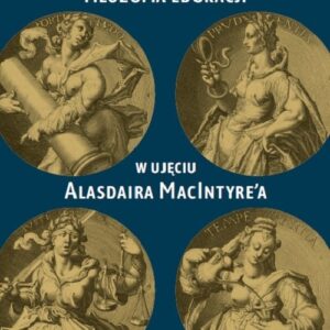 Neoarystotelesowska filozofia edukacji w ujęciu Alasdaira MacIntyrea