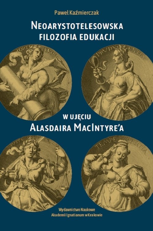 Neoarystotelesowska filozofia edukacji w ujęciu Alasdaira MacIntyrea
