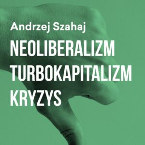 Neoliberalizm turbokapitalizm kryzys