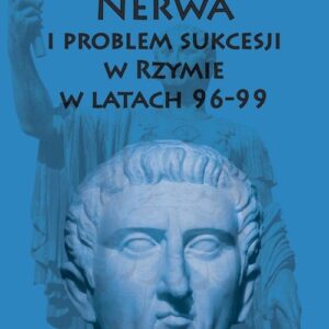 Nerwa i problem sukcesji w Rzymie w latach 96-99
