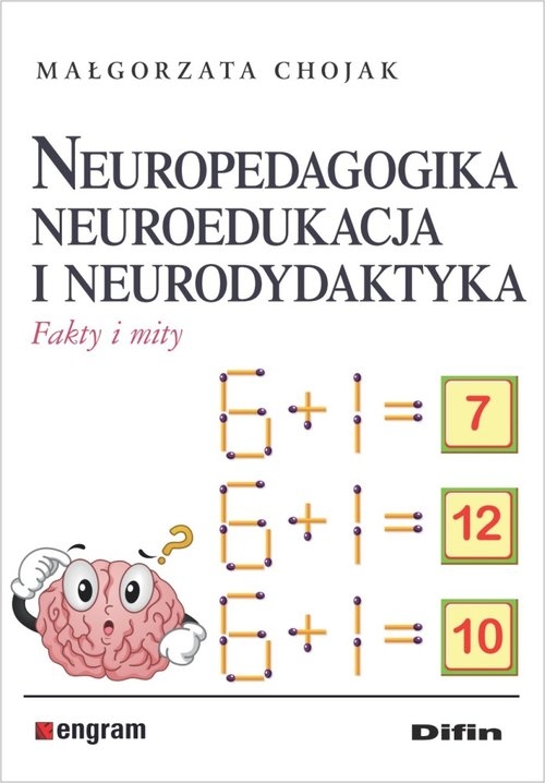 Neuropedagogika neuroedukacja i neurodydaktyka. Fakty i mity