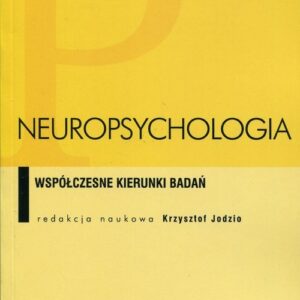 Neuropsychologia. Współczesne kierunki badań