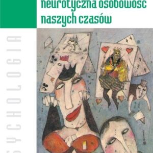Neurotyczna osobowość naszych czasów