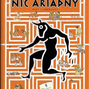 Nić Ariadny. Mity i labirynty