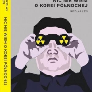 Nic nie wiem o Korei Północnej