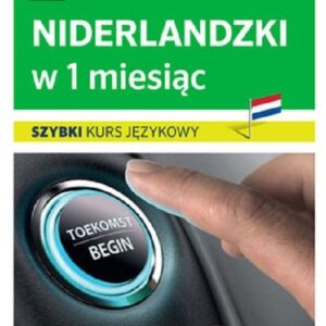 Niderlandzki w 1 miesiąc Szybki kurs językowy+CD