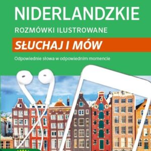 Niderlandzkie rozmówki ilustrowane Słuchaj i mów