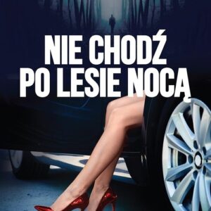 Nie chodź po lesie nocą