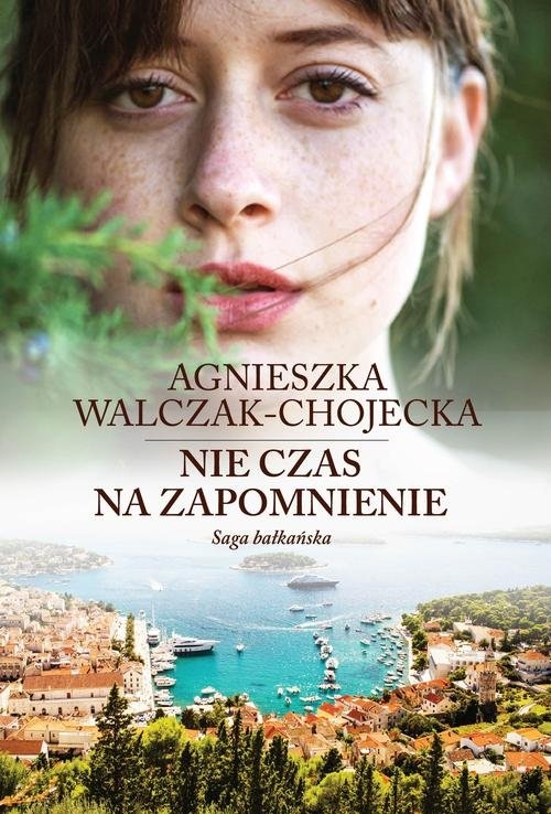 Nie czas na zapomnienie. Saga bałkańska, tom II