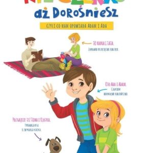 Nie czekaj aż dorośniesz, czyli co nam opowiada Adam i Ada
