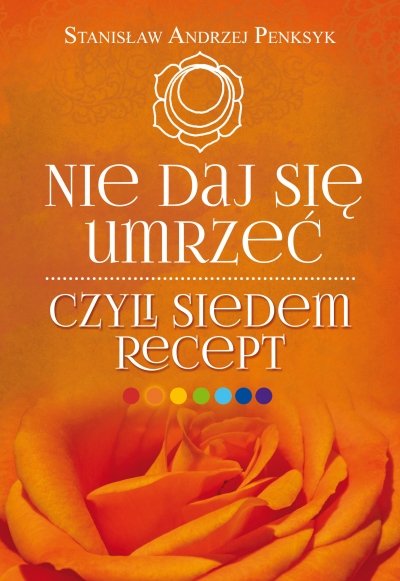 Nie daj się umrzeć, czyli siedem recept