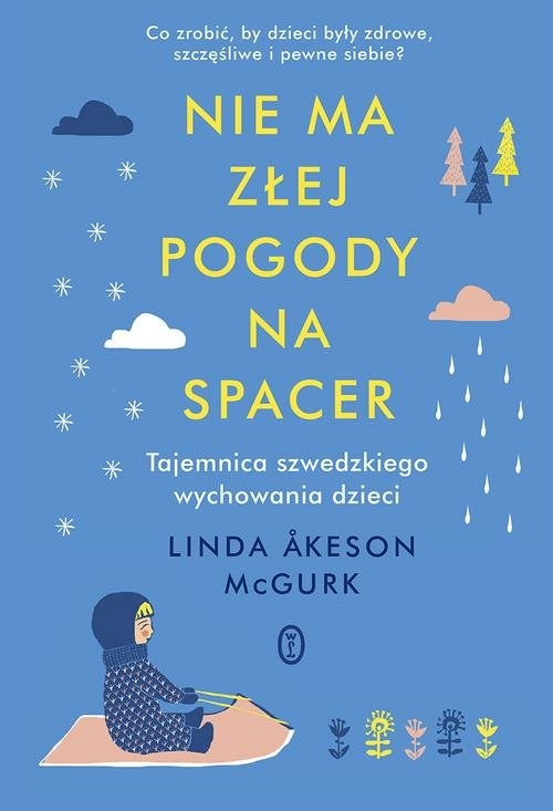 Nie ma złej pogody na spacer. Tajemnica szwedzkiego wychowania dzieci