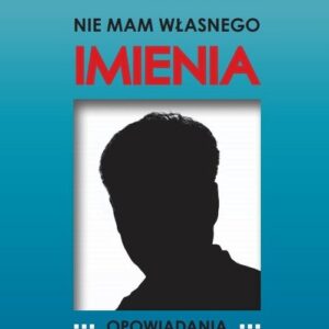 Nie mam własnego imienia