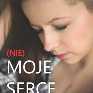 Nie moje serce