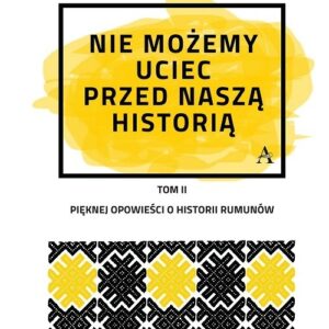 Nie możemy uciec przed naszą historią