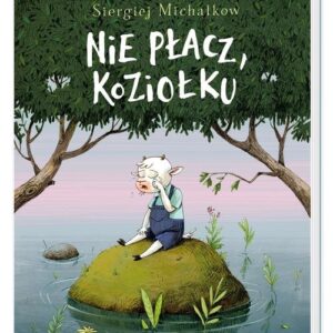 Nie płacz, Koziołku