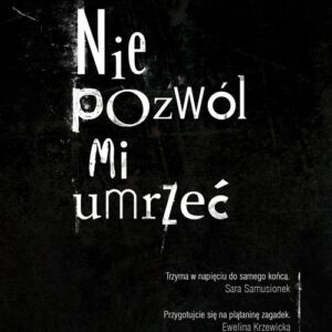 Nie pozwól mi umrzeć