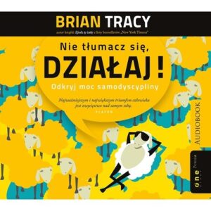 Nie tłumacz się działaj! Odkryj moc samodyscypliny (Audiobook)