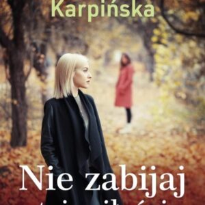Nie zabijaj tej miłości