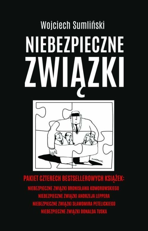 Niebezpieczne związki B.Komorowskiego, A.Leppera, S.Petelickiego, D.Tuska. Pakiet 4 książek