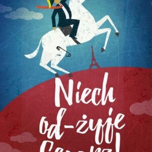 Niech od-żyje Cesarz!