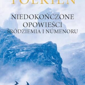 Niedokończone opowieści. Śródziemia i Numenoru