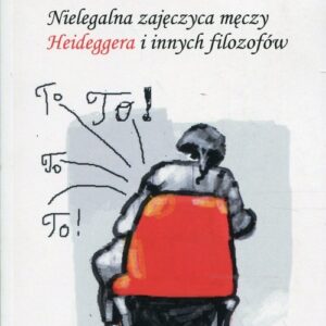 Nielegalna zajęczyca męczy Heideggera i innych filozofów