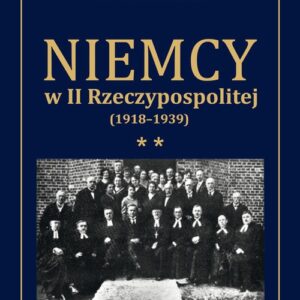 Niemcy w II Rzeczypospolitej (1918-1939) Tom 2