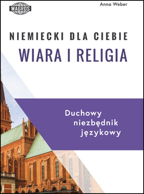 Niemiecki dla Ciebie Wiara i religia. Duchowy niezbędnik językowy