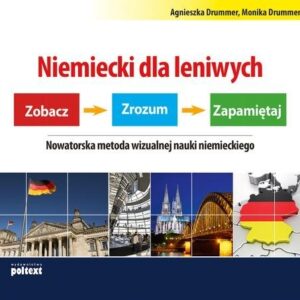Niemiecki dla leniwych. Zobacz. Zrozum. Zapamiętaj. Nowatorska metoda wizualnej nauki niemieckiego