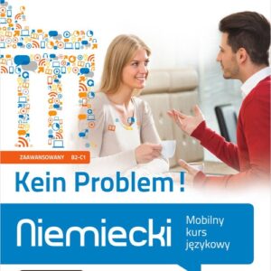 Niemiecki Kein Problem!. Mobilny kurs językowy (poziom zaawansowany B2-C1)