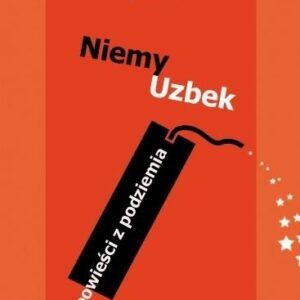 Niemy Uzbek i inne opowieści z podziemia