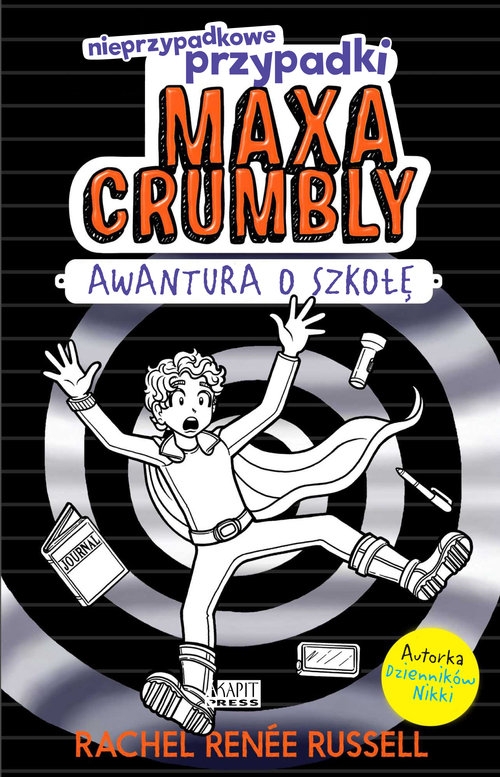 Nieprzypadkowe przypadki Maxa Crumbly. Awantura o szkołę