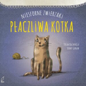 Niesforne zwierzaki Płaczliwa kotka