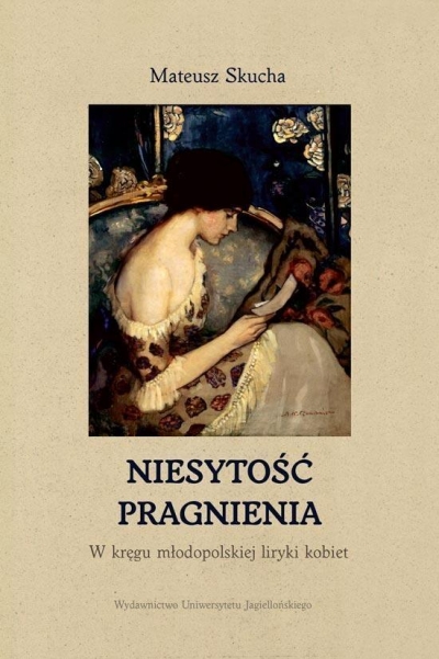 Niesytość pragnienia. W kręgu młodopolskiej liryki kobiet