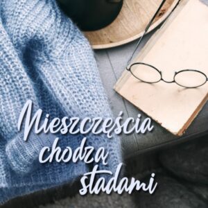 Nieszczęścia chodzą stadami. Tom 2