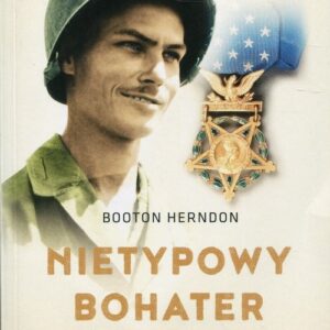 Nietypowy bohater. Historia Desmonda Dossa, żołnierza, który nigdy nie dotknął karabinu