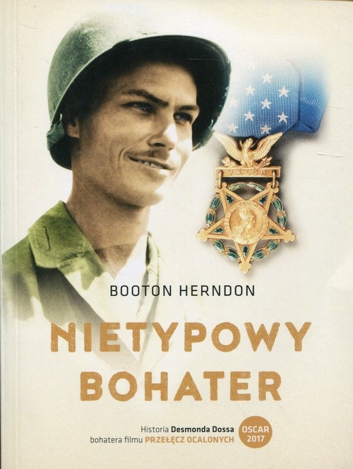 Nietypowy bohater. Historia Desmonda Dossa, żołnierza, który nigdy nie dotknął karabinu