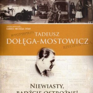 Niewiasty, bądźcie ostrożne!. Opowiadania i teksty niewydane