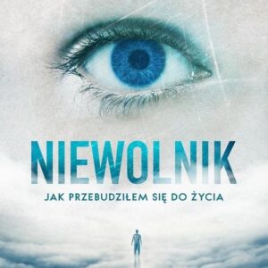 Niewolnik. Jak przebudziłem się do życia