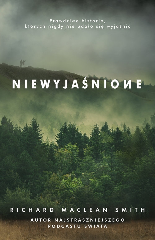 Niewyjaśnione.. Prawdziwe historie, których nigdy nie udało się wyjaśnić