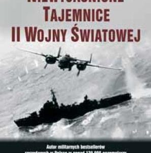 Niewyjaśnione tajemnice II wojny światowej w.2017