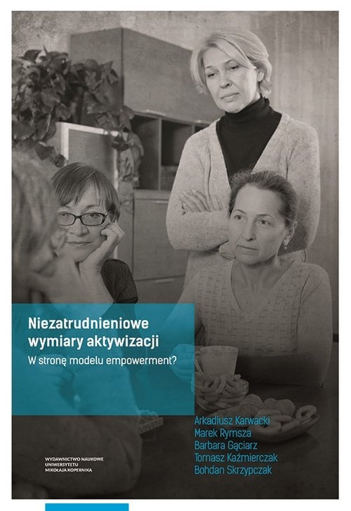 Niezatrudnieniowe wymiary aktywizacji. W stronę modelu empowerment?
