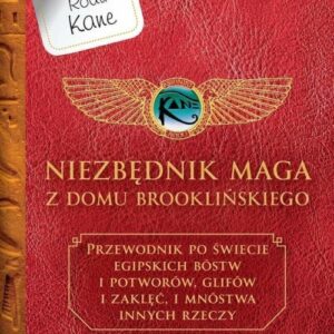 Niezbędnik maga z Domu Brooklyńskiego. Kroniki Rodu Kane
