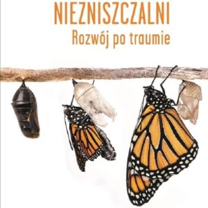 Niezniszczalni Rozwój po traumie