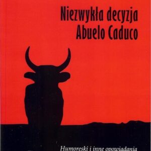 Niezwykła decyzja Abuelo Caduco
